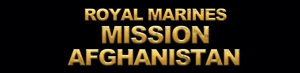 Royal Marines // Mission Afghanistan – Deadly Underfoot