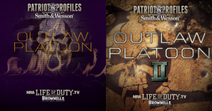 NRA Life of Duty // Patriot Profile – Outlaw Platoon Part One & Two