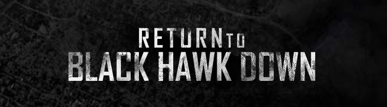 Return to Black Hawk Down