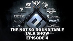 Evike Airsoft // “Not So Round Table” Talk Show – Episode 4
