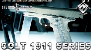 Airsoft Evike [The Gun Corner] // Colt 1911GBB Pistol Series