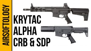 Airsoftology // Krytac Alpha SDP & Alpha CRB Review