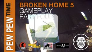 Robo-Airsoft // Pew Pew Time – Broken Home 5: Gameplay Part 4