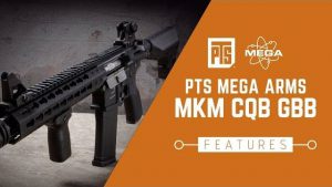 PTS // MEGA ARMS MKM CQB GBBR
