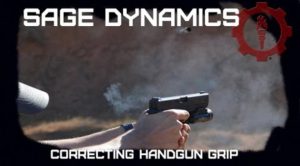 Sage Dynamics Correcting Grip Issues on the Handgun