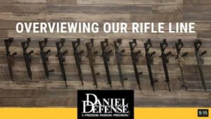 Overviewing the Daniel Defense Rifle Line