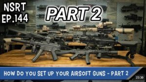 How Do You Set Up Your Airsoft Guns Part 2