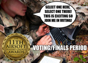 VOTING PERIOD OF THE 11TH AIRSOFT PLAYERS’ CHOICE AWARDS