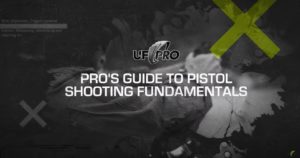 UF PRO Pistol Fundamentals – Part 2
