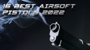 Redwolf TV – 16 Best Airsoft Pistols 2022