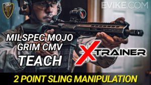 Evike – X-Trainer – Milspec Mojo & GrimCMV Teach Sling Manipulation