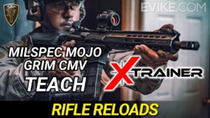 Evike – X-Trainer – Milspec Mojo & GrimCMV Teach Rifle Reloads