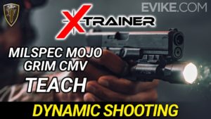 Evike – X-Trainer – Milspec Mojo & GrimCMV Teach Dynamic Shooting